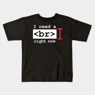 Coder Needs A Break Funny Programming Engineer Geek Exhausted Developer Software Engineering Kids T-Shirt